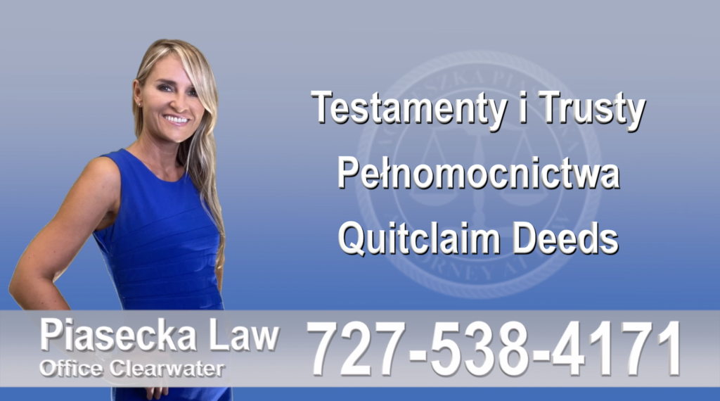 Wills and Trusts Lawyer Clearwater Testamenty i trusty, pełnomocnictwo Quitclaim, Deeds