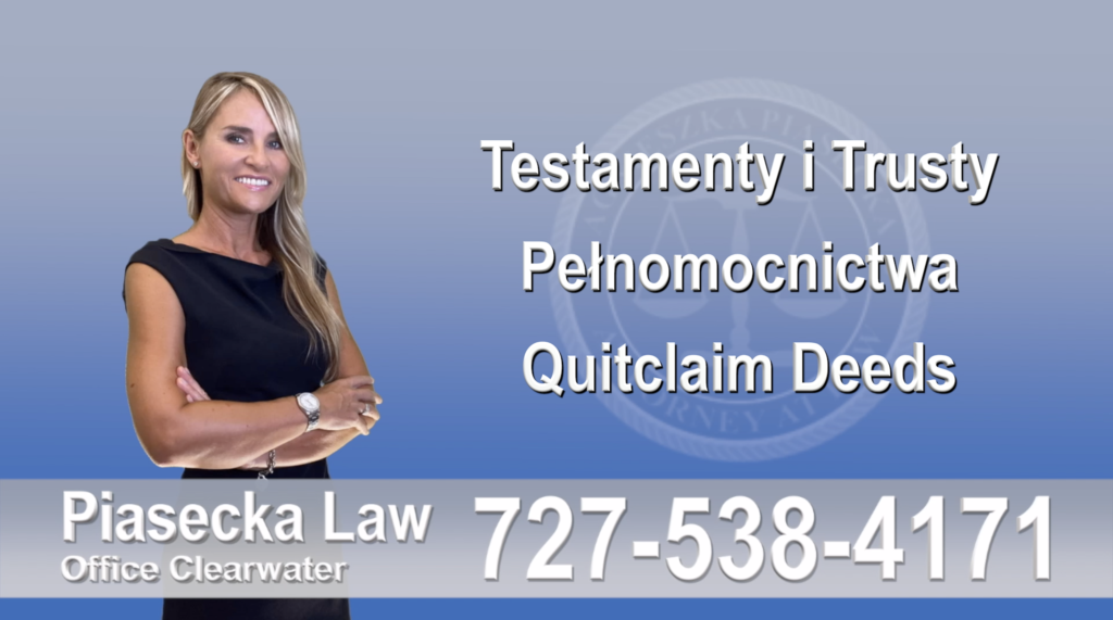 Wills and Trusts Lawyer Clearwater Testamenty, trusty, pełnomocnictwa, Quitclaim, Deed
