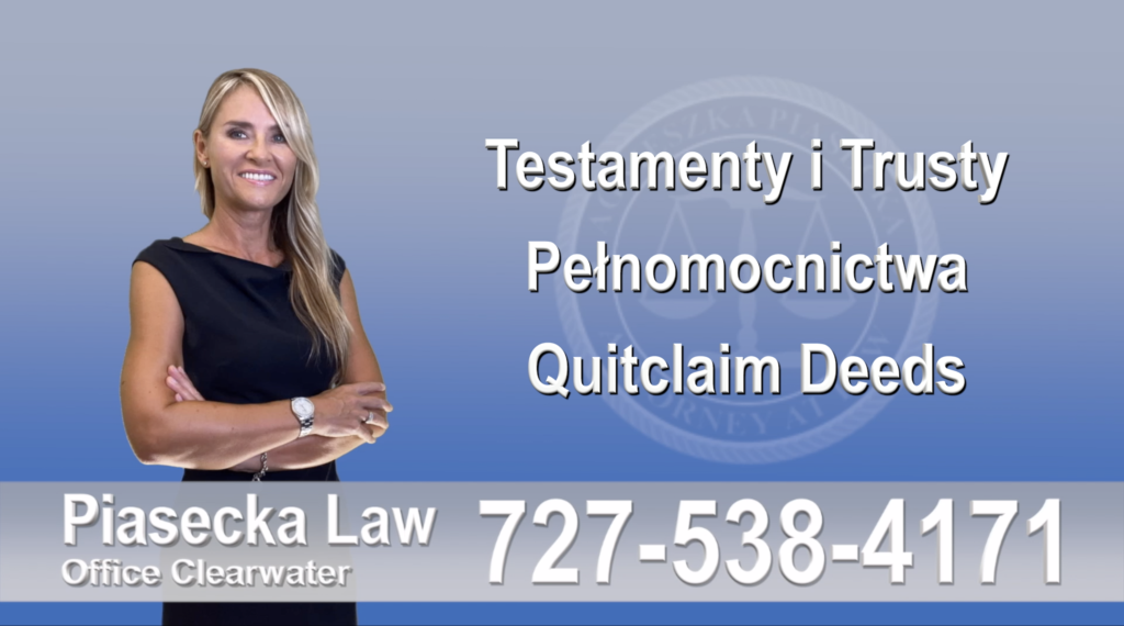 Wills and Trusts Lawyer Clearwater Testamenty, trusty, pełnomocnictwa, Quitclaim Deeds